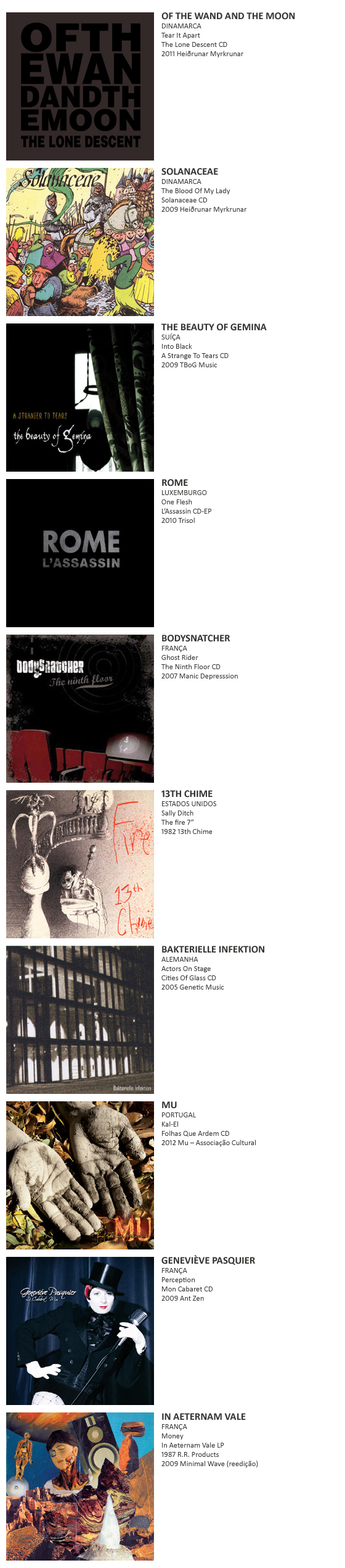 OF THE WAND AND THE MOON, BROTO VERBO, INPERFEKTION, 13TH CHIME, BAKTERIELLE INFEKTION, BOSYSNATCHER, CARMODY, DREAM AFFAIR, GENEVIEVE PASQUIER, IKON, THE BEAUTY OF GEMOINA, IN AETERNUM VALE, MU, ROME, SOLANACEAE, SPIRITUAL FRONT