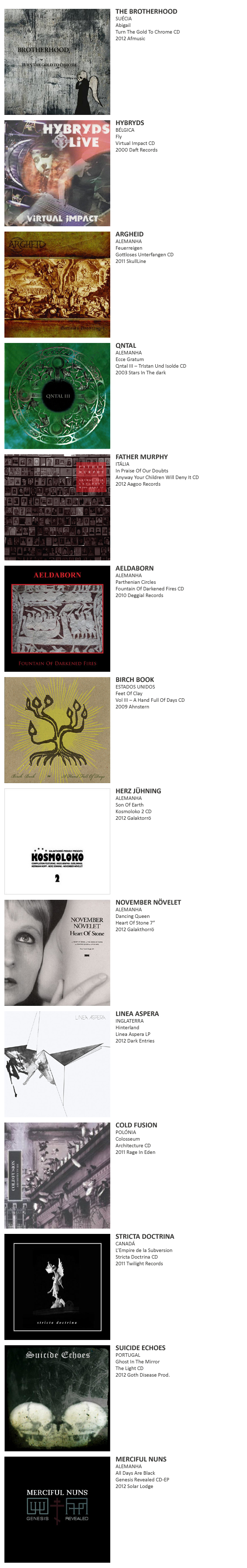 Qntal, Merciful Nuns, suicide echoes, stricta doctrina, cold fusion, linea aspera, november novelët, herz jühning, birch book, aeldaborn, father murphy, argheid, hybryds, the brotherhood