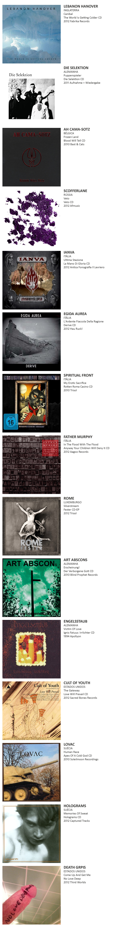 LEBANON HANOVER, ENGELSSTAUB, EGIDA AUREA, SCOFFERLANE, AH CAMA-SOTZ, DIE SELEKTION, SPIRITUAL FRONT, LOVAC, DEATH GRIPS, HOLOGRAMS, CULT OF YOUTH, ROME, ART ABSCONS, FATHER MURPHY