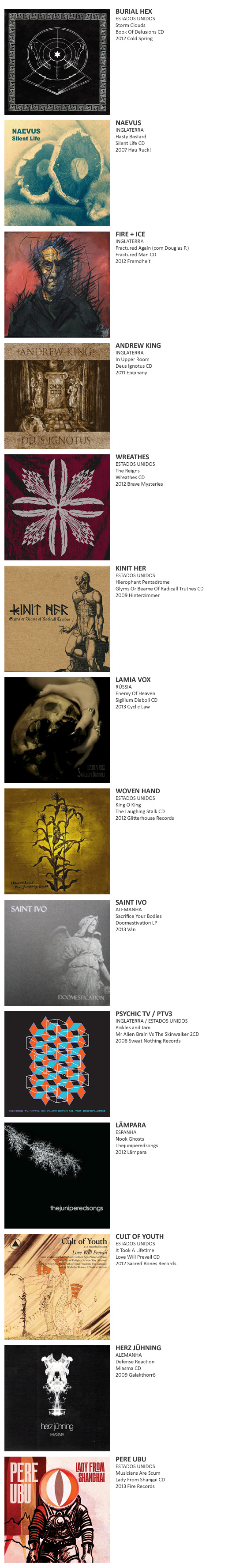 BURIAL HEX, NAEVUS, FIRE + ICE, ANDREW KING,  WREATHES,  KINIT HER, LAMIA VOX, WOVEN HAND, SAINT IVO, PSYCHIC TV / PTV3, CULT OF YOUTH, HERZ JÜHNING, PERE UBU 