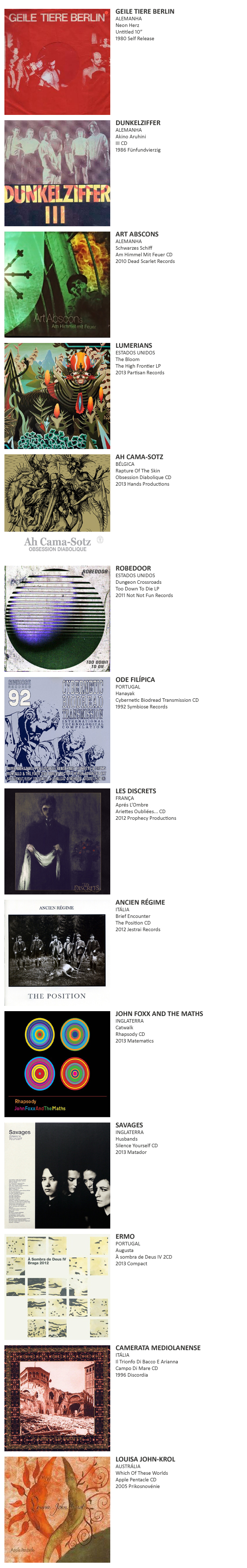 GEILE TIERE BERLIN, DUNKELZIFFER, ART ABSCONS, LUMERIANS,  AH CAMA-SOTZ,  ROBEDOOR, ODE FILÍPICA, LES DISCRETS,  ANCIEN RÉGIME, JOHN FOXX AND THE MATHS, SAVAGES,  ERMO, CAMERATA MEDIOLANENSE, LOUISA JOHN-KROL 