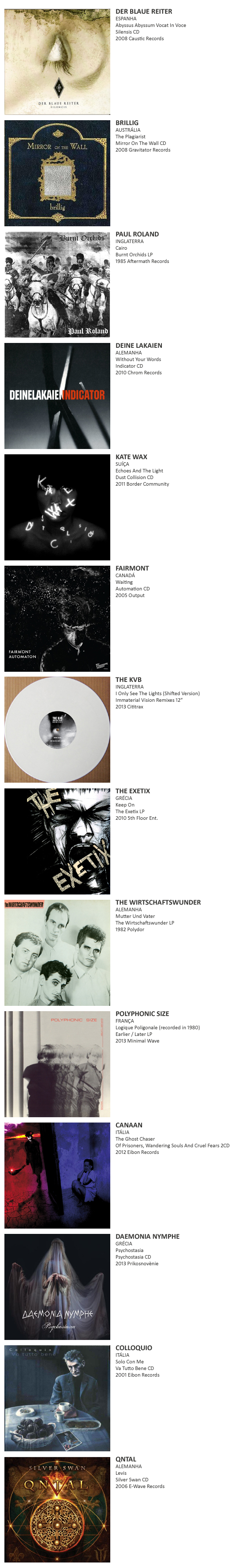 DER BLAUE REITER, BRILLIG, PAUL ROLAND, DEINE LAKAIEN, KATE WAX, FAIRMONT, THE KVB, THE EXETIX, THE WIRTSHAFTSWUNDER, POLYPHONIC SIZE, CANAAN, DAEMONIA NYMPHE, COLLOQUIO, QNTAL, AMIINA