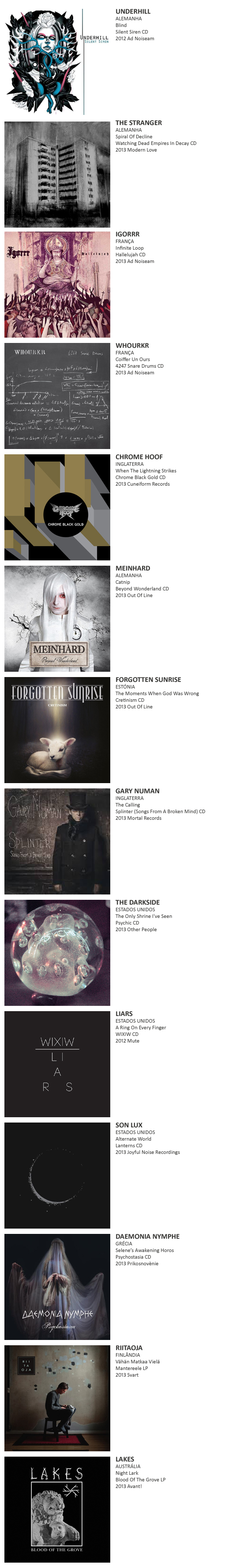 UNDERHILL, THE STRANGER, IGORRR, WHOURKR, CHROME HOOF, MEINHARD, FORGOTTEN SUNRISE, GARY NUMAN, DARKSIDE, LIARS, SON LUX, DAEMONIA NYMPHE, RIITAOJA, LAKES, HENRIC DE LA COUR, ESSER