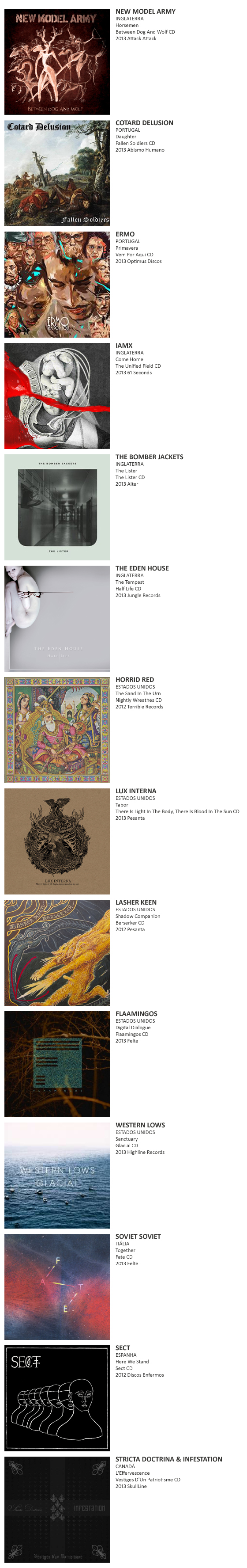 NEW MODEL ARMY, COTARD DELUSION, ERMO, IAMX, THE BOMBER JACKETS, THE EDEN HOUSE, HORRID RED, LUX INTERNA, LASHER KEEN, FLAAMINGOS, WESTERN LOWS, SOVIET SOVIET, SECT, STRICTA DOCTRINA & INFESTATION, THE MARCH VIOLETS, OSTARA